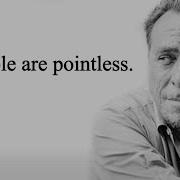 People Are Pointless The Philosophy Of Charles Bukowski