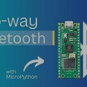 Двусторонняя связь Bluetooth с Raspberry Pi Pico W и MicroPython повторная загрузка
