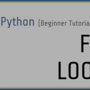 Beginner Python Tutorial 8 For Loops In Python