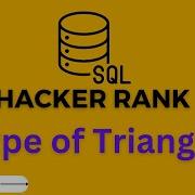 21 Type Of Triangle HackerRank SQL Solution Hacker Rank Solutions