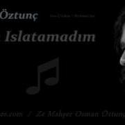 Suları Islatamadım Osman Öztunç