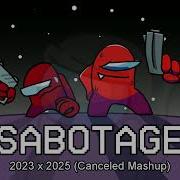 Sabotage 2023 X 2025 Vs Impostor V4 2025 CANCELED Mashup