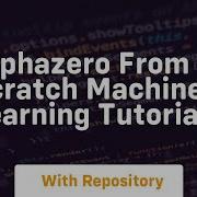 Alphazero From Scratch Machine Learning Tutorial