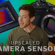 How Are Camera Sensors Still Improving Upscaled