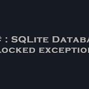 C SQLite Database Locked Exception