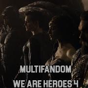 Multifandom We Are Heroes 4 HD