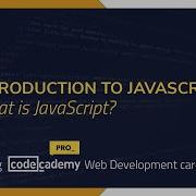 Crushing Codecademy PRO WEB DEVELOPMENT Career Path Challenge What Is JavaScript