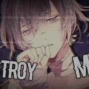 Nightcore Destroy Me Deeper Version