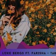 Luke Bergs Ft Farisha Take Me There Music Video