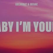 Breakbot Baby I M Yours Lyrics Ft Irfane