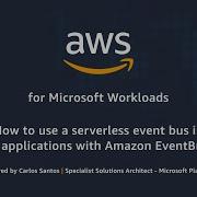 How To Use A Serverless Event Bus In NET Applications With Amazon EventBridge