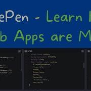 CodePen Learn How Web Apps Are Made
