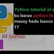 Cashirk 17 Python List Af Somali Ah