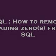 SQL How To Remove Leading Zero S From SQL