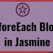 Protractor Tutorial 16 What Is BeforeEach Block In Jasmine Framework Jasmine Unit Testing