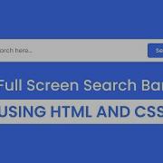 Responsive Full Screen Search Bar In HTML CSS Search Box Button Click Animation