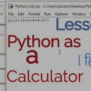 Use Python As A Calculator How Operators Work In Python Arithmetic Operations In Python Lesson 5