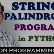 STRING PALINDROME PROGRAM IN PYTHON PALINDROME CHECK PROGRAM IN PYTHON
