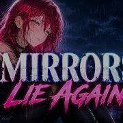 Mirrors Lie Again Official Lyric Video Nightcore