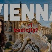 Why Vienna Is The World S Most Livable City And We Proved It