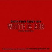 Death From Above 1979 White Is Red Official Video