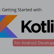 1 Getting Started With Kotlin Android Development With Kotlin Kotlin Tutorial