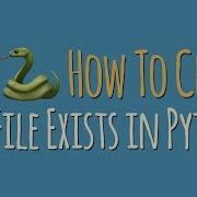 Python Tutorial How To Check If A File Or Directory Exists