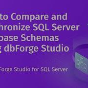 How To Compare And Synchronize SQL Server Database Schemas Using DbForge Studio