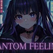 Nightcore Phantom Feelings Lyrics Video