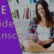 Video Transcoder Transcode Video Software