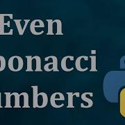 Even Fibonacci Numbers Python Project Euler