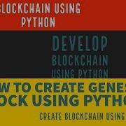 PYTHON PROJECT HOW TO CREATE BLOCKCHAIN USING PYTHON DEVELOP GENESIS BLOCKUSING PYTHON PART 3