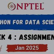 NPTEL Python For Data Science ASSIGNMENT 4 ANSWERS Quiz Solution Week 4 Jan 2025 Swayam