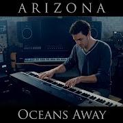 A R I Z O N A Oceans Away Piano Cover