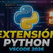 Cómo Instalar La Extensión De Python En Visual Studio Code 2026