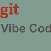 Git For Vibe Coders The Basics Part 1
