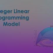 Integer Linear Programming Model