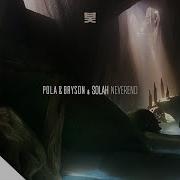 Pola Bryson Ft SOLAH Neverend
