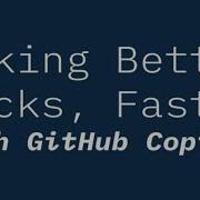 GHW Season Launch Making Better Hacks Faster With GitHub Copilot