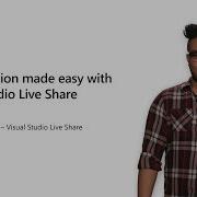 Collaboration Made Easy With Visual Studio Live Share