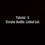 Tutorial 5 Circular Double Linked List