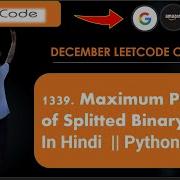 1339 Maximum Product Of Splitted Binary Tree Python Ecode5762