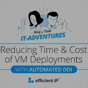 Optimizing Efficiency Streamlining VM Deployments With Automated DDI For Reduced Time And Costs