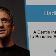 Hadi Hariri A Gentle Introduction To Reactive Extensions