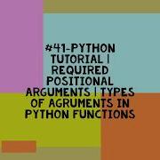 41 PYTHON TUTORIAL REQUIRED POSITIONAL ARGUMENTS TYPES OF AGRUMENTS IN PYTHON FUNCTIONS