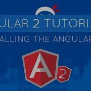Angular 2 Tutorial 2 Installing The Angular CLI