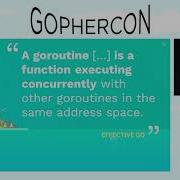 GopherCon 2018 Rethinking Classical Concurrency Patterns Bryan C Mills