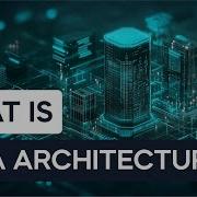 What Is Data Architecture