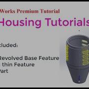 Revolve And Shell Part Tutorials MHousing Solidworks Premium Tutorial