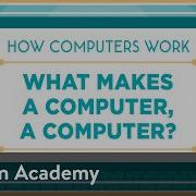 Khan Academy And Code Org What Makes A Computer A Computer